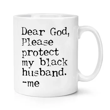 

DEAR GOD... (HUSBAND) Black Lives Matter Coffee Mug Ceramic Cup Gifts 11oz