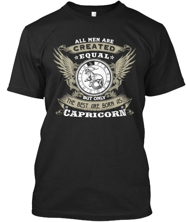 2019 Newest Letter Print Short Capricorn - All Men Are Created Equal But Only The Best Standard Unisex T-Shirt Summer |