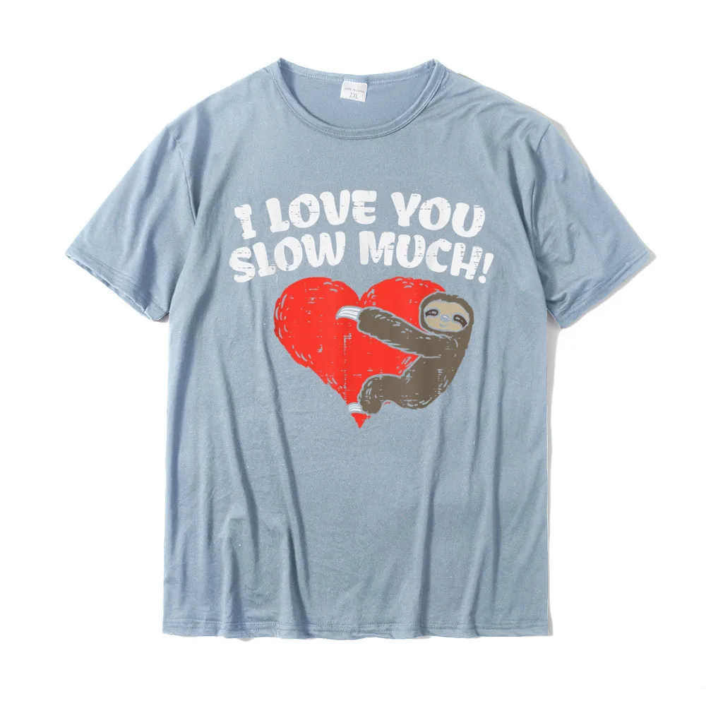 Printing T-Shirt Printed On Short Sleeve 2021 Hot Sale Crew Neck 100% Cotton T Shirt Group Tee Shirts for Men Summer Fall I Love You Slow Much Sloth Heart Funny Valentines Day Gift T-Shirt__19844 light