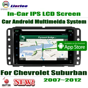 

Car Android System Android 8 Core A53 Processor IPS LCD Screen For Chevrolet Suburban 2007~2012 Radio DVD Player GPS Navi