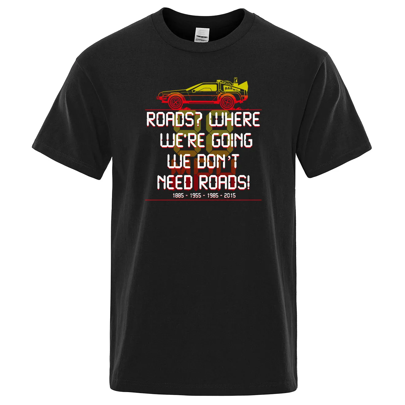 Back To The Future We Don't Need Roads T Shirt Summer Cotton Brand Clothing Humor Vintage Tee Shirt Casual Cool Men TShirt