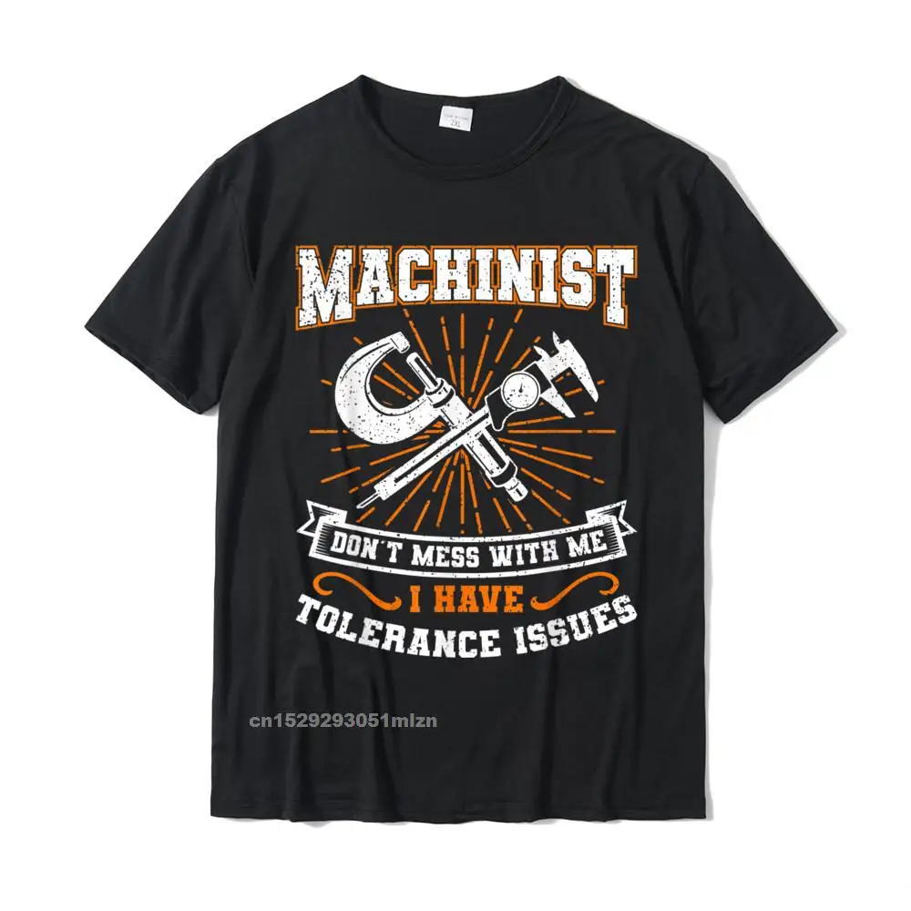 Simple Style Camisa Men T-shirts Prevalent Thanksgiving Day Short Sleeve O Neck 100% Cotton Fabric Tops Shirt Sweatshirts Machinist with Tolerance Issues Machinist Shirt Funny Gift T-Shirt__4185 black