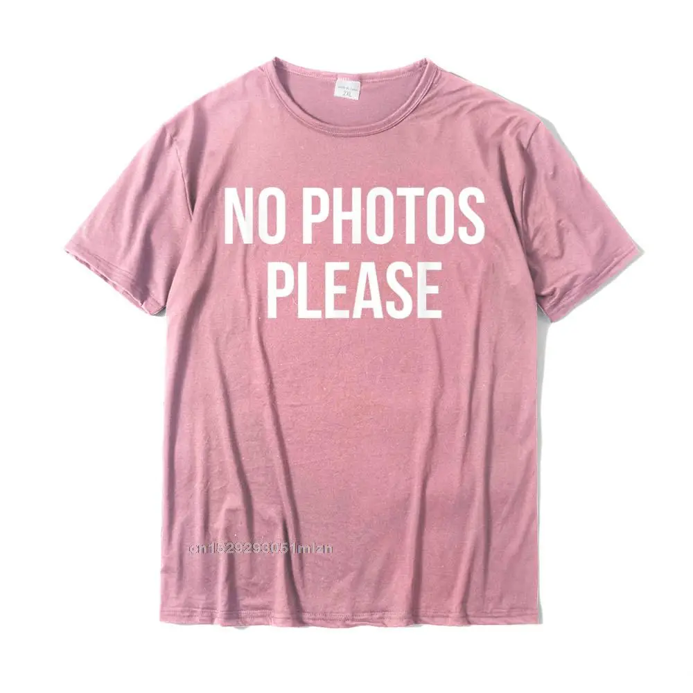 No Photos Please T Shirt__4973 Tops T Shirt Coupons Crew Neck Unique Short Sleeve 100% Cotton Men T Shirts Printed Tops Tees No Photos Please T Shirt__4973 pink