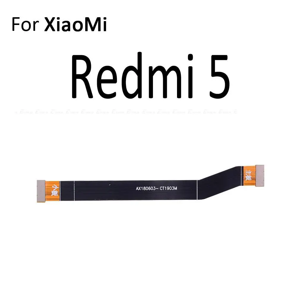 New Main Motherboard Connector LCD Display Flex Cable For XiaoMi Mi 5X 6X Redmi 5 Plus 4A 4 Pro Note 4 4X Global 5 5A