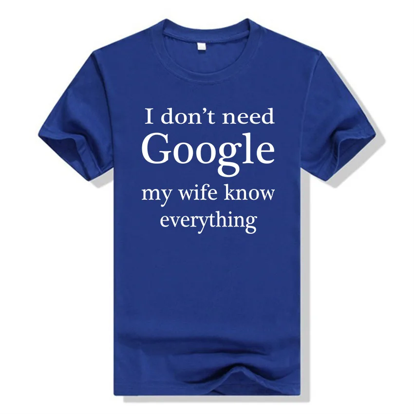 

BTFCL Funny I DON'T NEED GOOGLE MY WIFE KNOW EVERYTHING Print T Shirt Women Men Cotton Korea Hip Hop Harajuku Christmas Tshirt