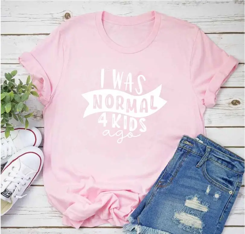 pink t white 4 Футболка с надписью «Four Kids I Was Normal 4 Kids Ago», женские футболки с надписью «Mom Life», подарок на день матери для женщин, футболка с короткими рукавами - Цвет: pink t white 4