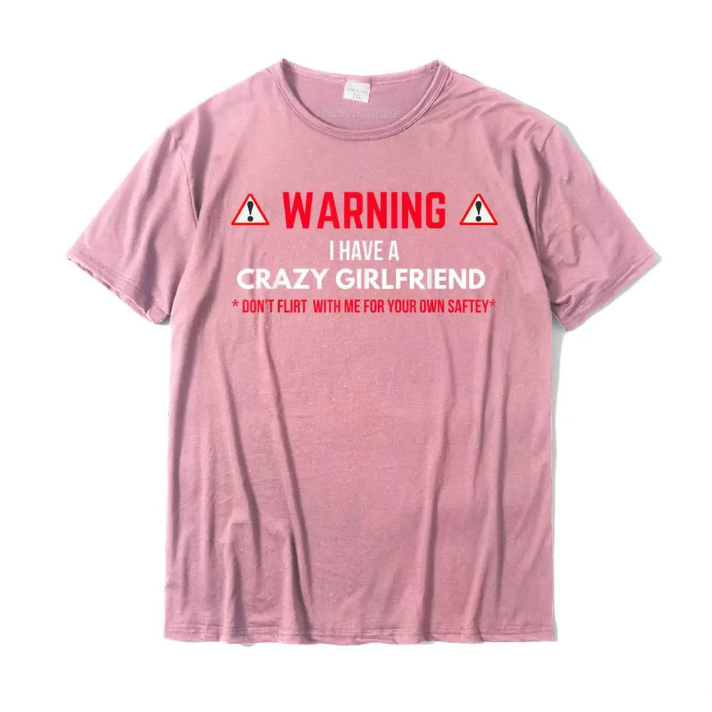 Warning I Have A Crazy Girlfriend Boyfriend Gift T-shirt Graphic