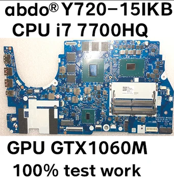 

5B20N67242 for Lenovo Y720-15IKB notebook motherboard DY510 / DY511 NM-B163 CPU i7 7700HQ GPU GTX1060M 6GB 100% test work