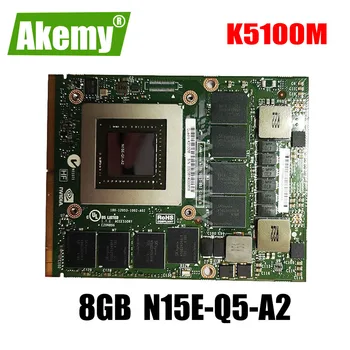 

K5100M K5100 GDDR5 8GB Vedio Graphics Card N15E-Q5-A2 With X-Bracket For DELL M6700 M6800 For HP 8770W ZBook15 G1 G2 Test OK