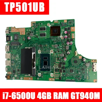 

LAIHENA TP501UB Laptop Motherboard For ASUS VivoBook Flip TP501U TP501UB TP501UQ Mainboard 100% test Ok 4GRAM I7-6500U GT940M