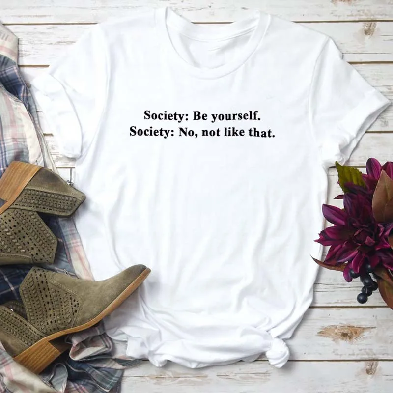 Society Be Yourself society No Not Like That Новое поступление эстетические женские летние Топы повседневные футболки одежда tumblr Прямая поставка