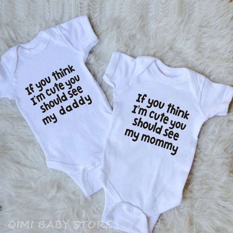 If You Think I Am Cute You Should See My Mommy/Daddy Cotton Short Sleeve Baby Bodysuits Cute Twins Newborn Boys Girls Clothes