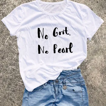 

No Grit No Pearl Female Tshirt Girl Power Slogan Fashion Summer Tops Black White T Shirt Womens Clothing Feminism Harajuku