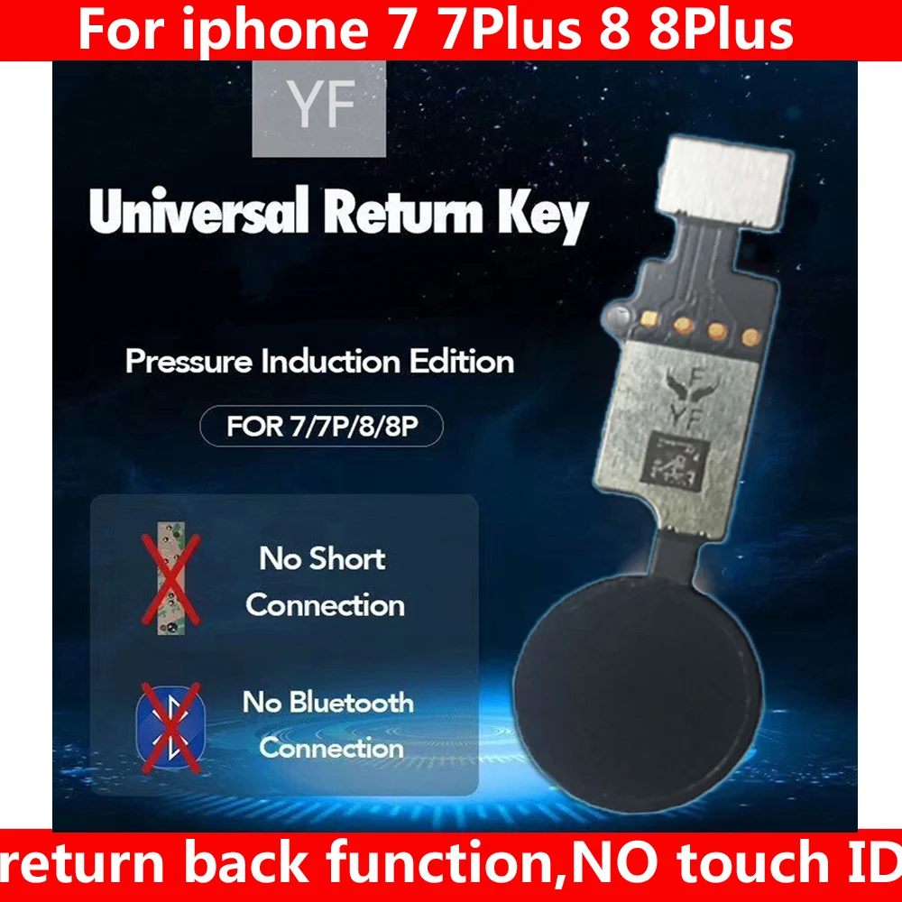 

Universal home button Flex Cable for iphone 7 7Plus 8 8plus repair bad return back key button without Fingerprint function