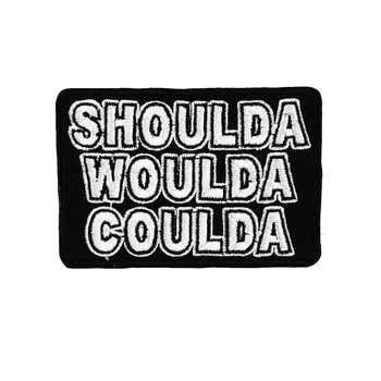 

Shoulda Woulda Coulda Embroidered Black twill fabric Iron On Front Mini Patch Free Shipping DIY Eco-Friendly Motorcycle Rider