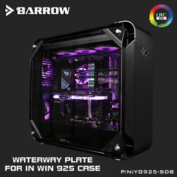 

Barrow YG925-SDB Waterway Boards for IN WIN 925 Case Aurora For Intel CPU Water Block & Single GPU Building