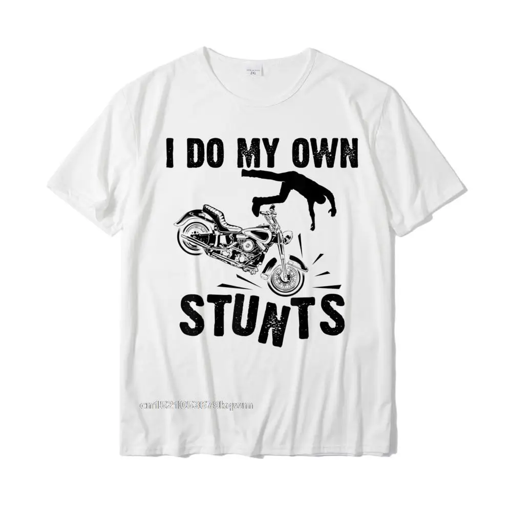 Crew Neck Family 100% Cotton Men T Shirts 3D Printed Short Sleeve Tops T Shirt Retro comfortable T Shirt Wholesale Funny I Do My Own Stunts Cool Motorcycle Gift For Men Women T-Shirt__4407 white