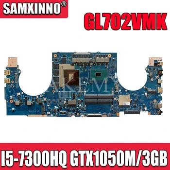 

Akemy For Asus ROG GL702VMK GL702VML GL702VM Laotop Mainboard GL702VMK Motherboard with I5-7300HQ GTX 1060M Video card