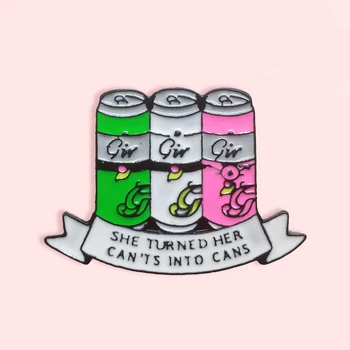 

Color Girl Cans Enamel Pin SHE TURNED HER CAN'TS INTO CANS Badge Brooch Denim Clothes Backpack Femail Drink Jewelry Gifts