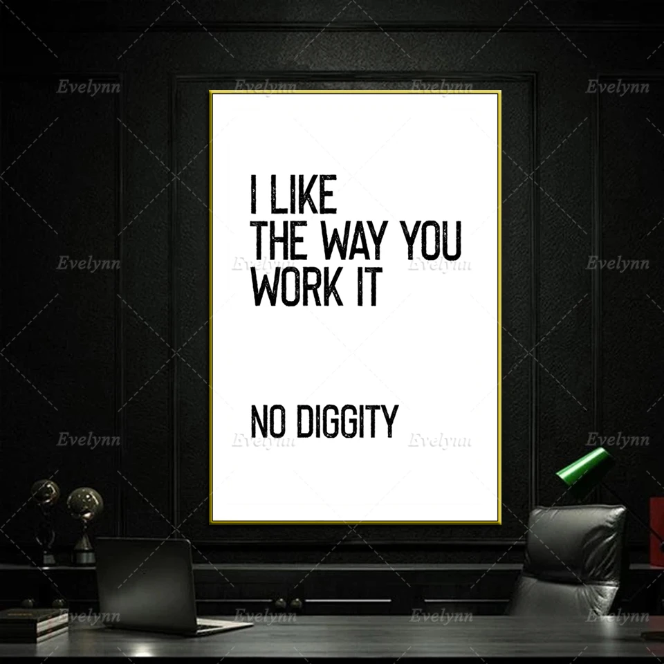 Ilike 'the Way You Work It No Diggity Художественная печать Цитата постер Скандинавская