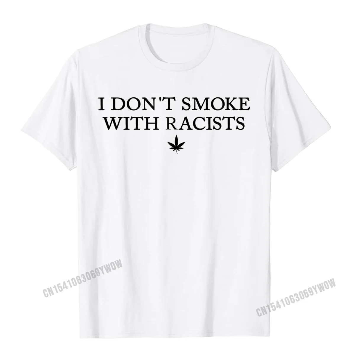 comfortable 100% Cotton T-shirts for Students Short Sleeve Tops T Shirt Cheap Thanksgiving Day O Neck Tops T Shirt Normal I Dont Smoke With Racists Funny Sarcasn Saying Gift T-Shirt__412 white