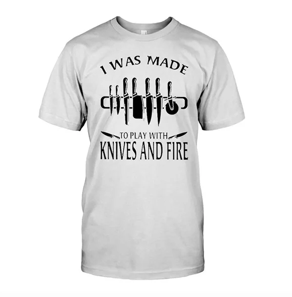 Забавная летняя футболка шеф-повара с коротким рукавом I was Made to Play with Knives and Fire |