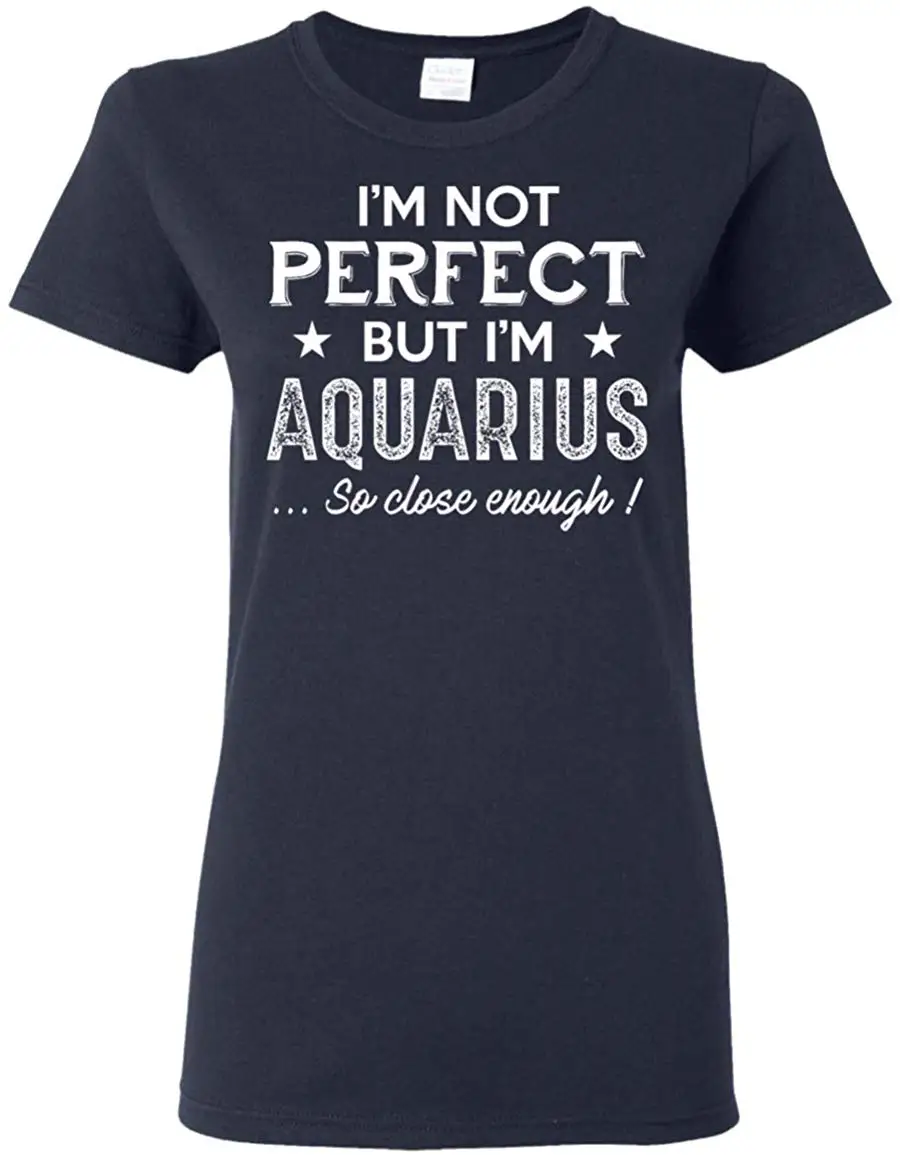 Футболки I'm A Aquarius So Close достаточно Зодиака-футболки для женщин футболки Зодиак |