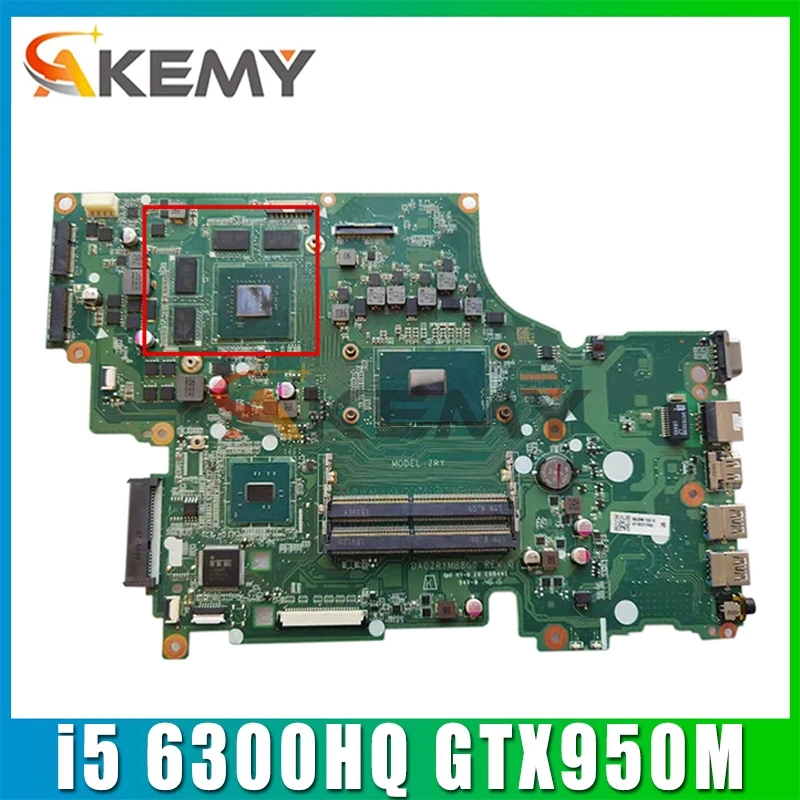 Akemy DA0ZRYMB8G0 для ACER V15 V5-591 V5-591G T5000 Материнская плата ноутбука Процессор i5 6300HQ GTX950M DDR4