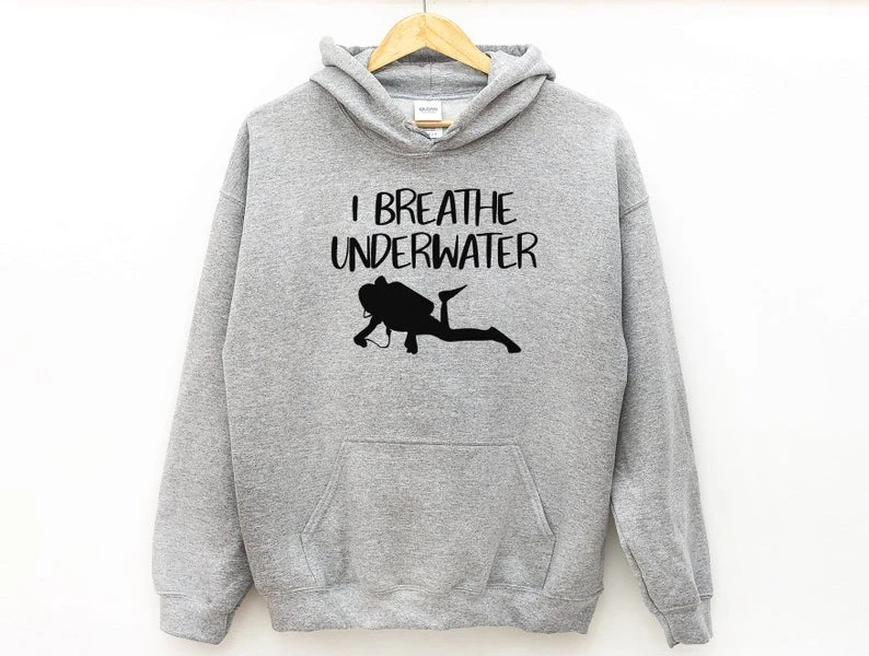 Scuba Diver Gift, I Breathe Underwater Hoodie , Scuba Diver Hoodie