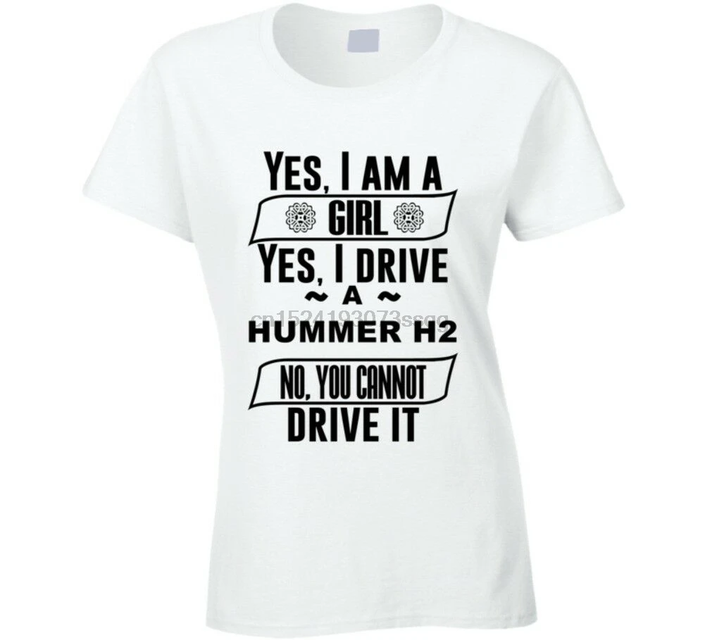 Hummer H2 Yes Im A Girl No You Cant Drive My Car забавная футболка для любителей автомобилей