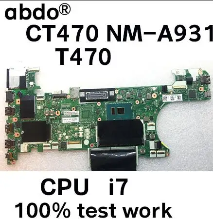 CT470 NM-A931 для lenovo Thinkpad T470 ноутбук FRU системной платы 01HW555 00UR443 01HW556 00UR444 Процессор i7 6500/6600U тесты работы