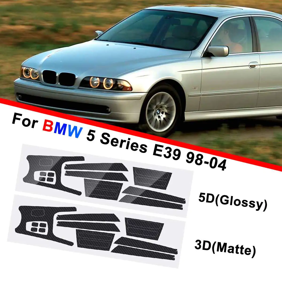 

5D Glossy/ 3D Matte DIY Sticker Carbon Fiber Style Sticker Vinyl Decal Trim For BMW 5 Series E39 1998-2004 RHD/ LHD