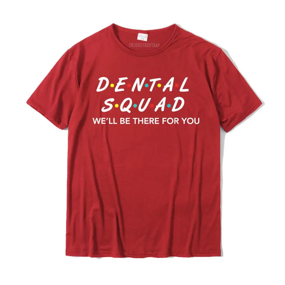 Custom Summer Tops Tees Short Sleeve for Men Pure Cotton Thanksgiving Day Crew Neck Tshirts Street Tshirts Slim Fit Funny Dental Squad Gifts We'LL Be There For You T shirt T-Shirt__MZ23944 red