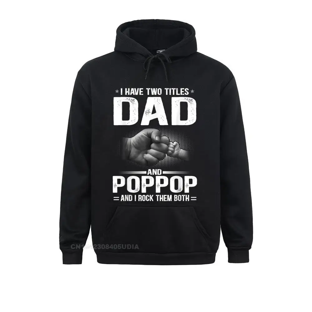 2021 Newest Women Hoodies Mens I Have Two Titles Dad And Poppop Tshirt Funny Fathers Day T-Shirt__B5512 Sweatshirts  Long Sleeve Sportswears Casual Mens I Have Two Titles Dad And Poppop Tshirt Funny Fathers Day T-Shirt__B5512black