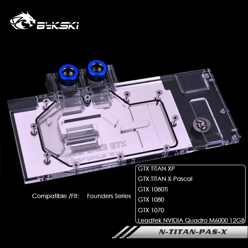 Bykski Water Block For Founders 1080TI/1080/1070/GTX TITAN XP X-Pascal Leadtek NVIDIA Full Cover Graphics CardN-TITAN-PAS-X