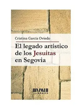 

The artistic legacy of the Jesuits in Segovia