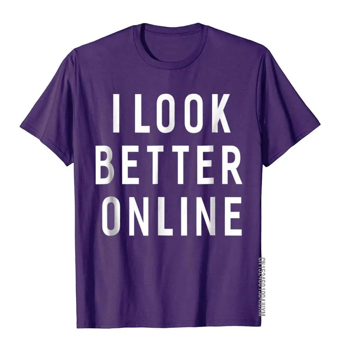 I Look Better Online Funny Sayings T-Shirt For Women Men__97A2064purple