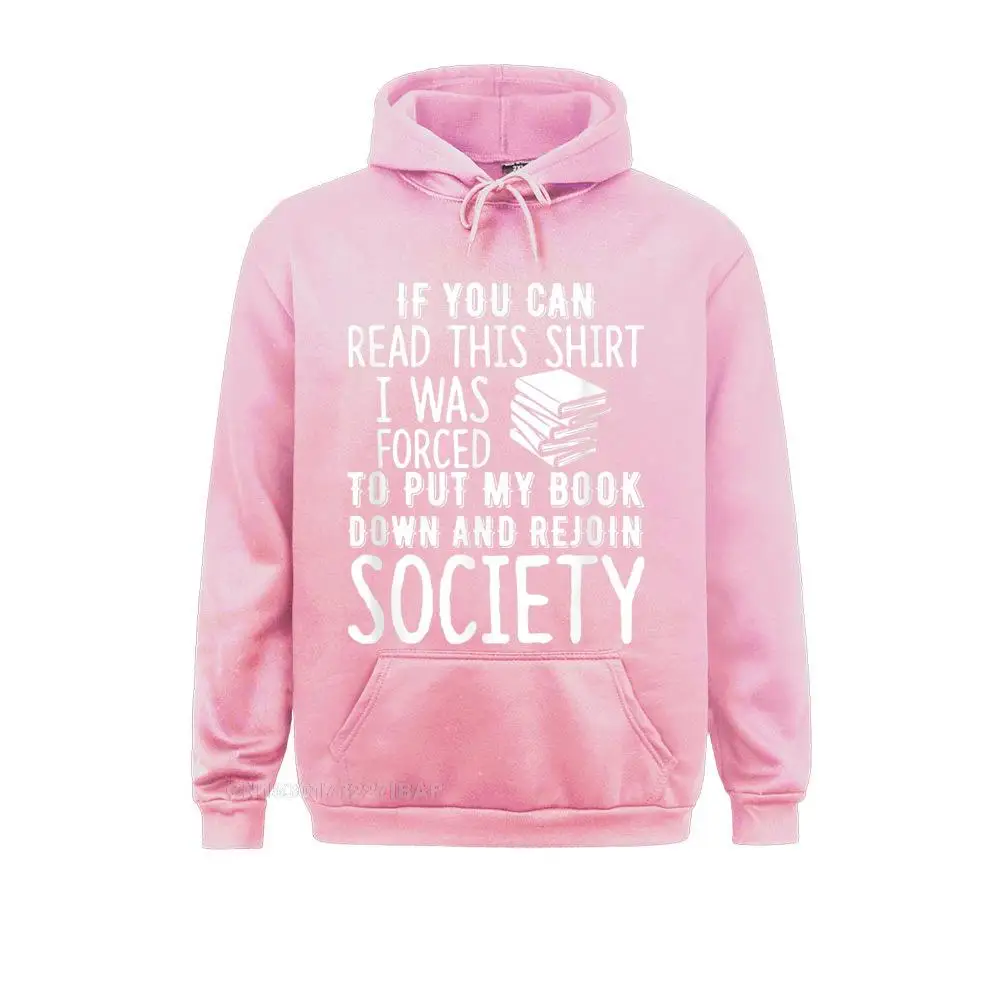 If You Can Read This Shirt I Was Forced To Put My Book Down Family Chinese Sweatshirts Women's Hoodies Normcore Sportswears
