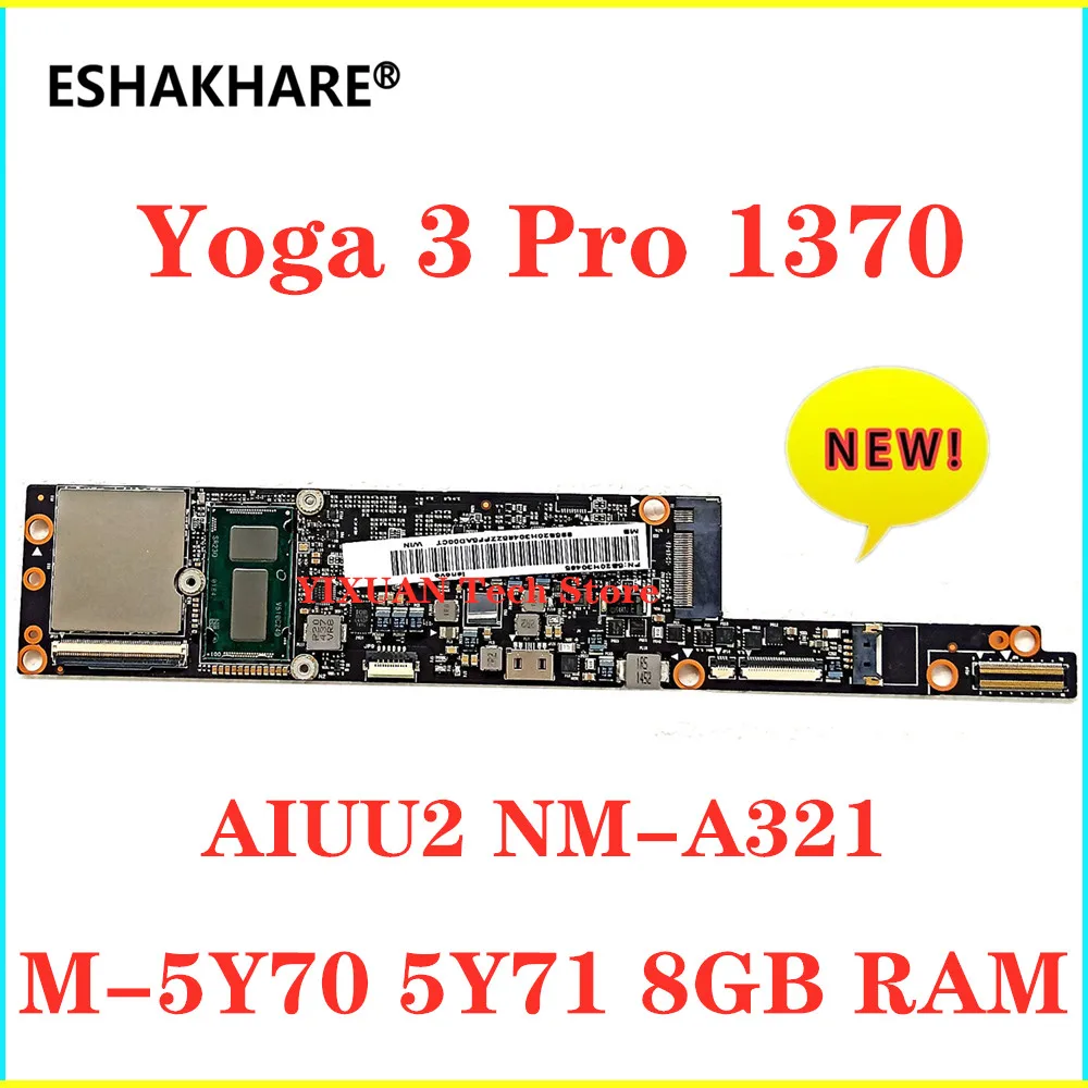 Материнская плата для ноутбука Lenovo YOGA 3-Pro NM-A321 1370 дюйма 8GB-RAM M-5Y71 5Y70 5Y51 CPU FRU 5B20H30465 Yoga
