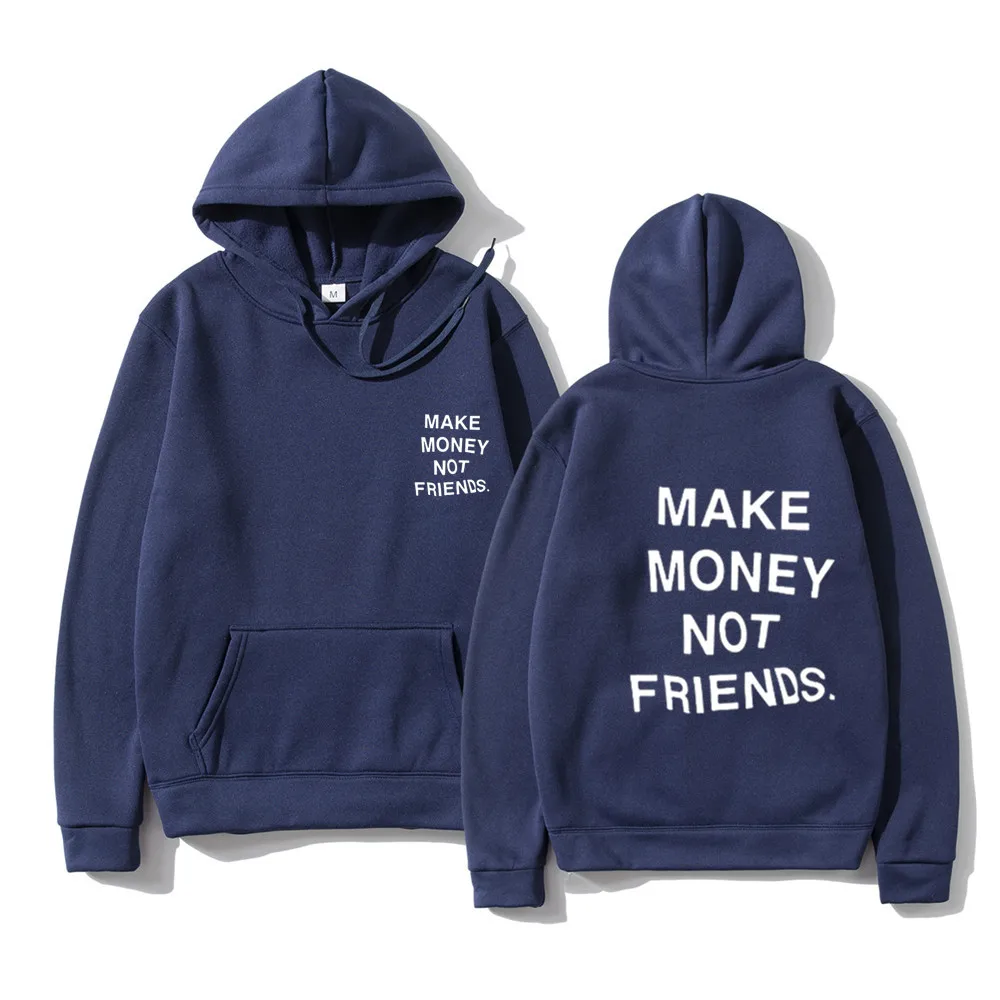 Print Hoodies Streetwear MAKE MONEY NOT FRIENDS Hoodies Sweatshirt Men Women Fashion print Hooded Pullover Sudadera Hombre Hoody Tops Clothes zip up hoodie,print hoodies