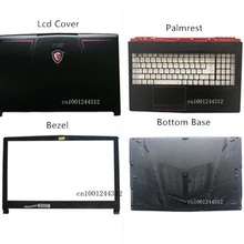 Для MSI GE63 GE63VR ЖК-чехол/ЖК-рамка крышка/подставка для ног крышка/нижний чехол/петли крышка