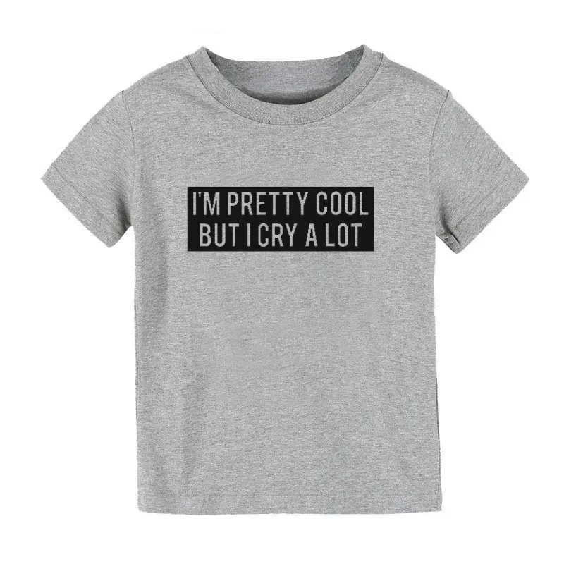 Серый Детская футболка с надписью «I'm Pretty Cool But I Cry A Lot», Детская летняя рубашка с короткими рукавами футболка с графикой для мальчиков и девочек модная одежда - Цвет: Серый