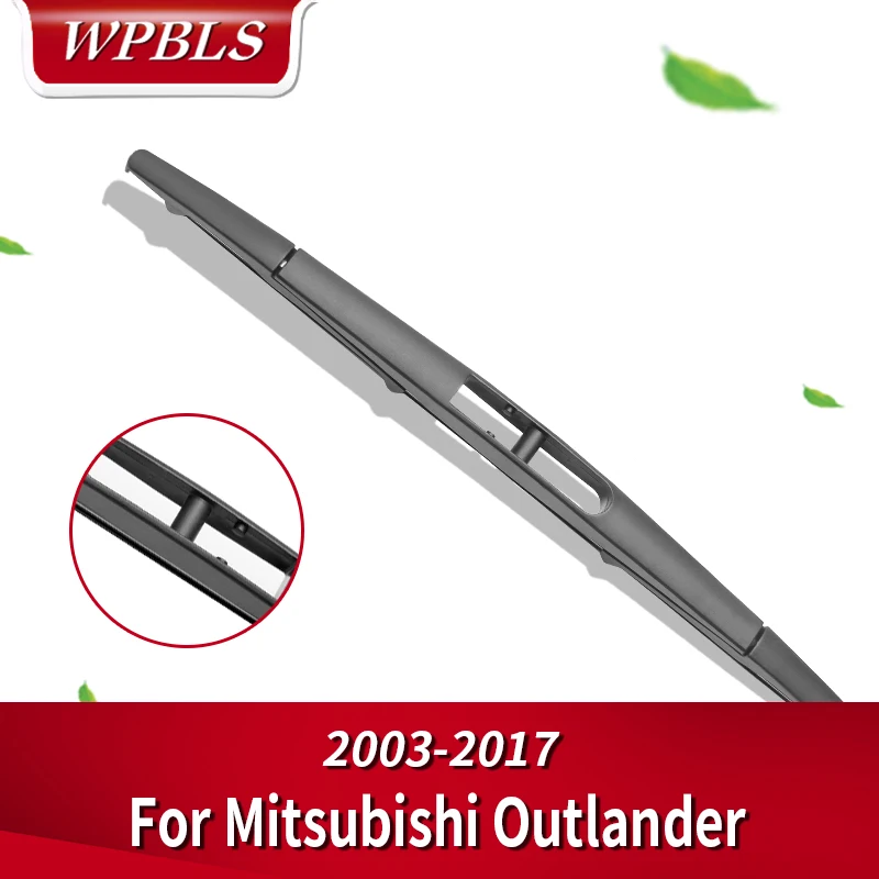 WPBLS Задняя щетка стеклоочистителя для Mitsubishi Outlander 2003 2004 2005 2006 2007 2008 2009 2010 2011 2012 2013