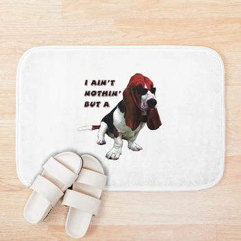 

I Ain t Nothin But A Hound Dog Bath Mat Hallway Carpets Anti-Slip Bath Floor Mat Animals Outdoor Rugs Front Door Mats