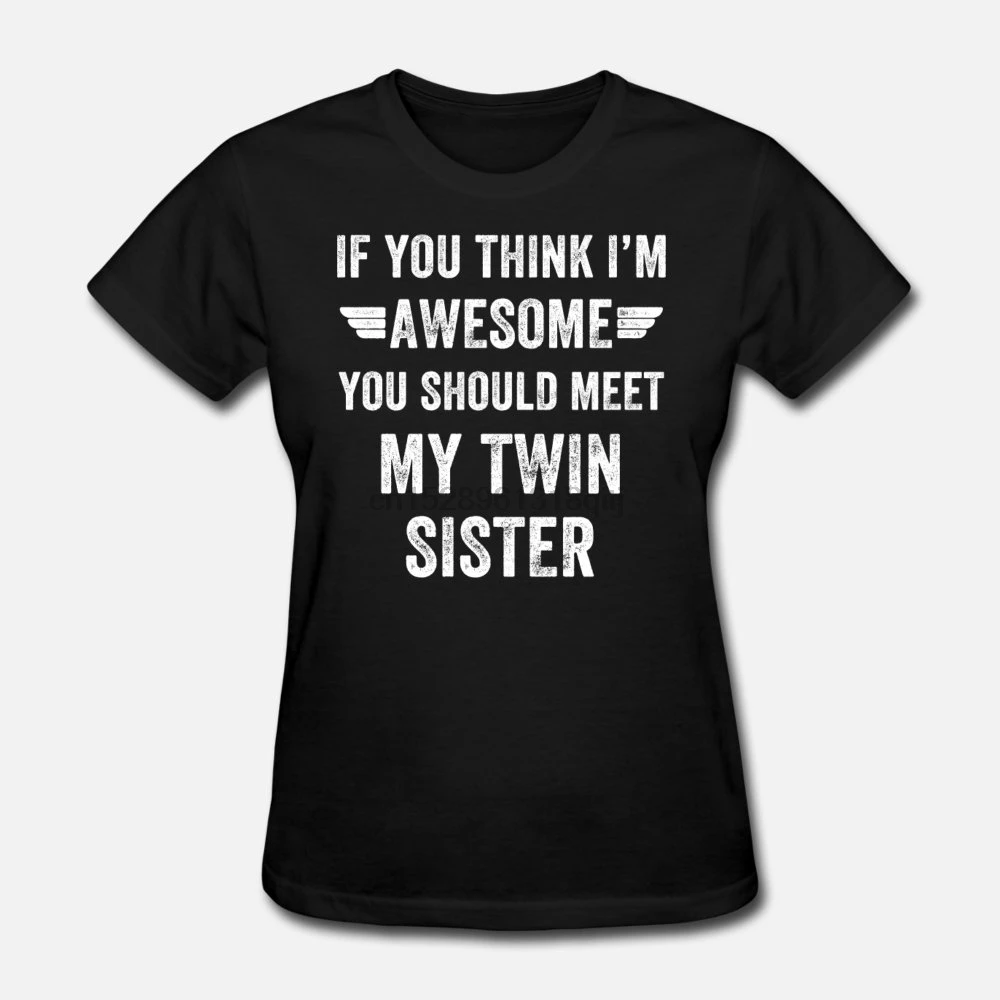 Men t shirt If you think I'm awesome should meet my twin s Women tshirts | Мужская одежда