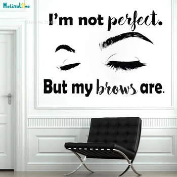 

Eyebrows Quote Wall Sticker for Beauty Salon I am not Perfect But My Brows are Eyebrows Microblading Decals Shop Decor YT2118