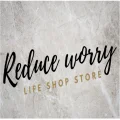 Reduce worry life shop Store