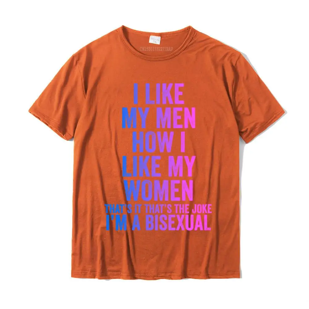 Crazy O-Neck T Shirt Autumn Tops Shirt Short Sleeve 2021 Discount Pure Cotton Cool T-shirts Customized Men's Wholesale I Like My Men How I Like My Women Funny Bisexual Joke Humor Pullover Hoodie__MZ22795 orange