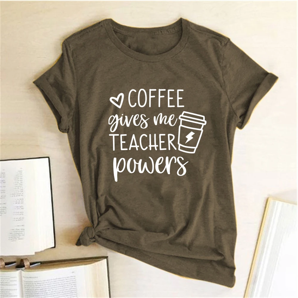 Coffee Gives Me Teacher Powers Print T-shirts Women Summer Tops for Teens Harajuku Shirts for Women Loose O Neck Clothing Female