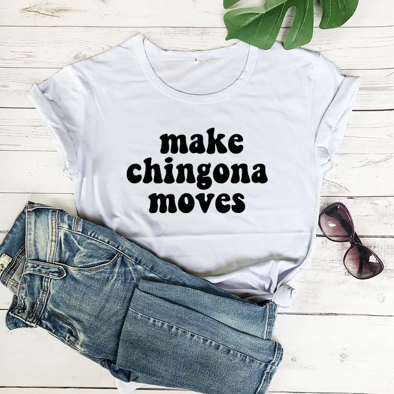 white-black text Make chingona moves/Новое поступление, женская летняя забавная Повседневная футболка из хлопка, испанские Рубашки, Топы для латиноамериканских танцев - Цвет: white-black text